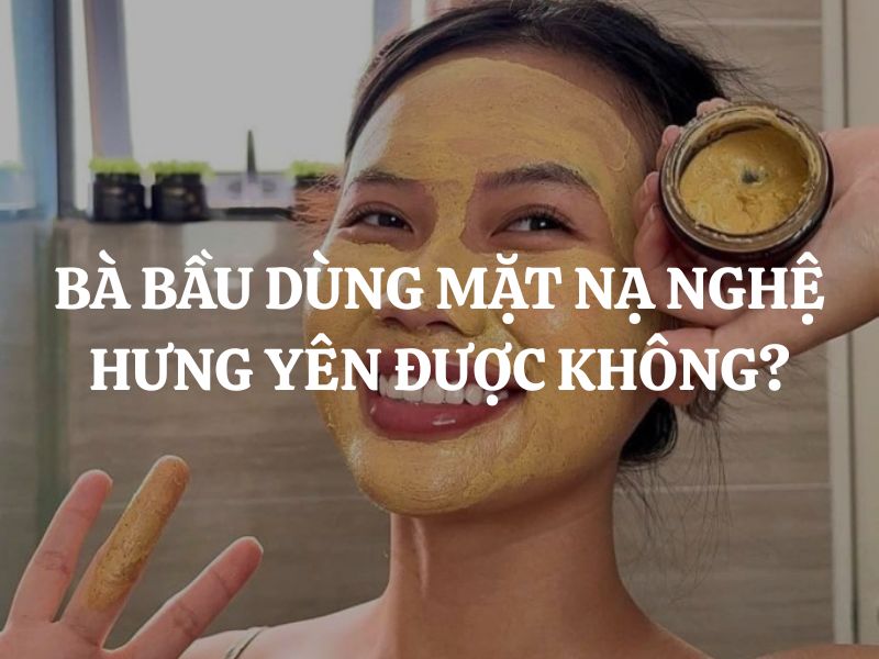 Bà bầu dùng Mặt nạ nghệ Hưng Yên Cocoon được không, có an toàn không?
