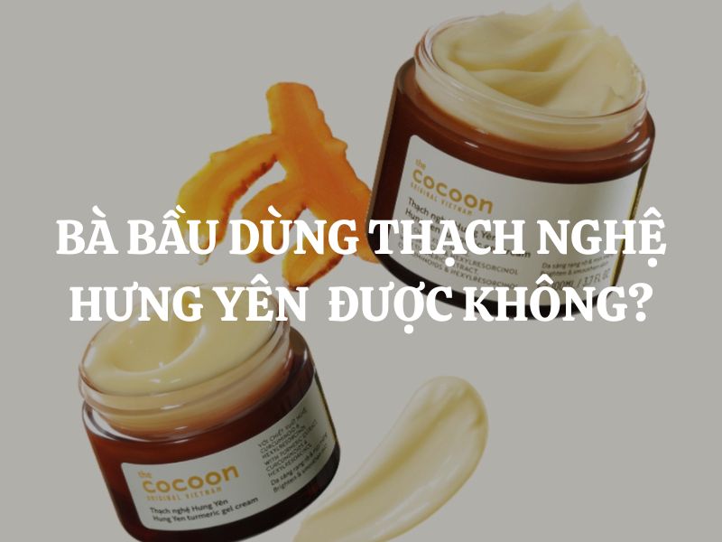 Bà bầu dùng Thạch nghệ Hưng Yên Cocoon được không? Giải đáp chi tiết