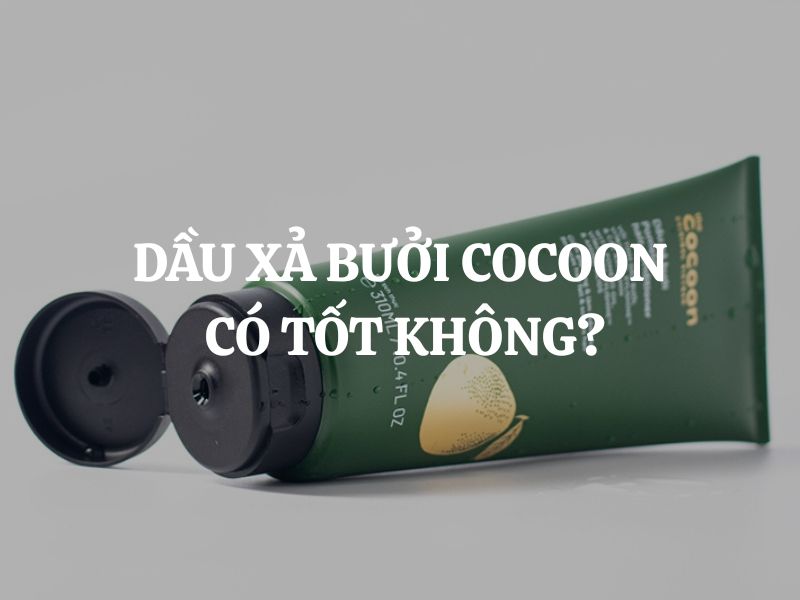 Dầu xả bưởi Cocoon có tốt không? Giải đáp chi tiết từ A đến Z