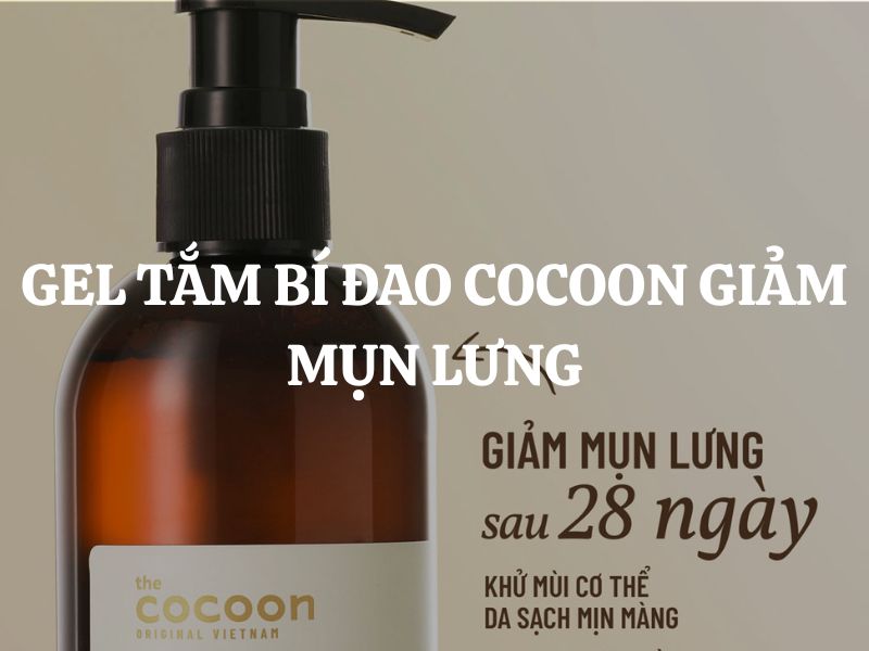 Gel tắm bí đao Cocoon giảm mụn lưng - Giải pháp thuần chay cho làn da sạch thơm