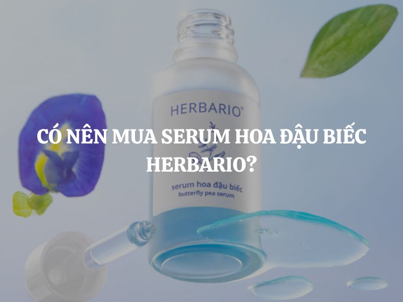 Giải đáp thắc mắc: Có nên mua Serum hoa đậu biếc Herbario thuần chay?