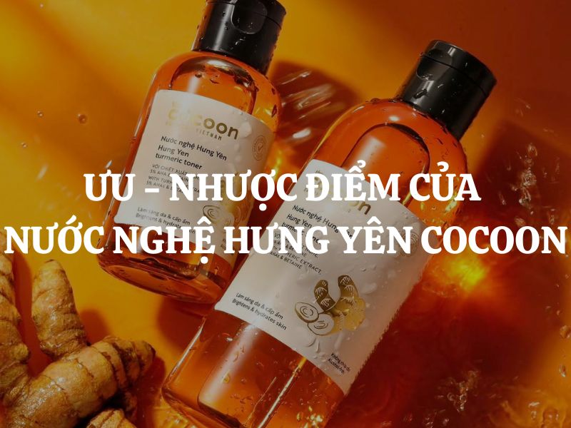 Giải mã ưu - nhược điểm của Nước nghệ Hưng Yên Cocoon thuần chay