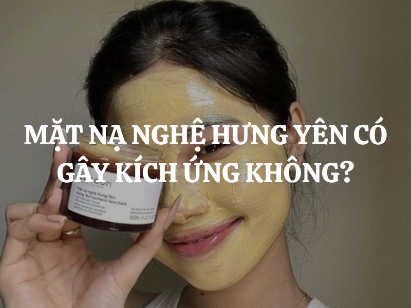 Mặt nạ nghệ Hưng Yên Cocoon có gây kích ứng không? Đánh giá chi tiết