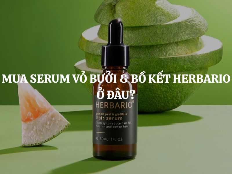 Mua Serum vỏ bưởi & bồ kết Herbario ở đâu chính hãng, giá tốt?