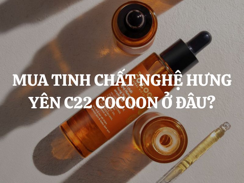 Mua Tinh chất nghệ Hưng Yên C22 Cocoon ở đâu uy tín, giá tốt?