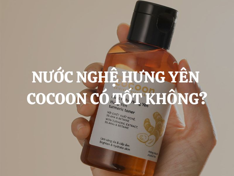Nước nghệ Hưng Yên Cocoon có tốt không? Có an toàn, lành tính không?