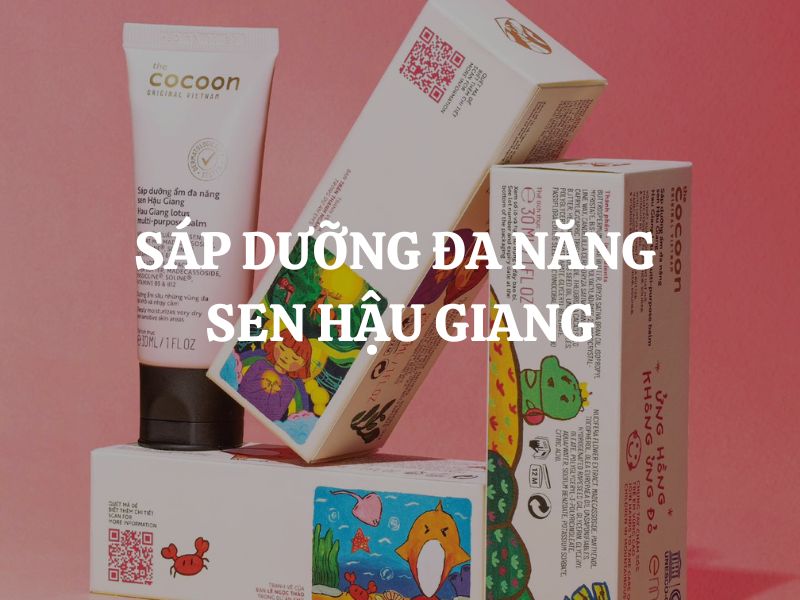 Sáp Dưỡng Đa Năng Sen Hậu Giang: Giải pháp toàn diện cho làn da khô và nhạy cảm