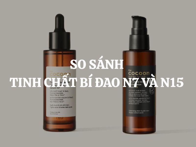 So sánh tinh chất bí đao N7 và N15: Nên chọn loại nào cho làn da của bạn? So sánh tinh chất bí đao N7 và N15: Nên chọn loại nào cho làn da của bạn?