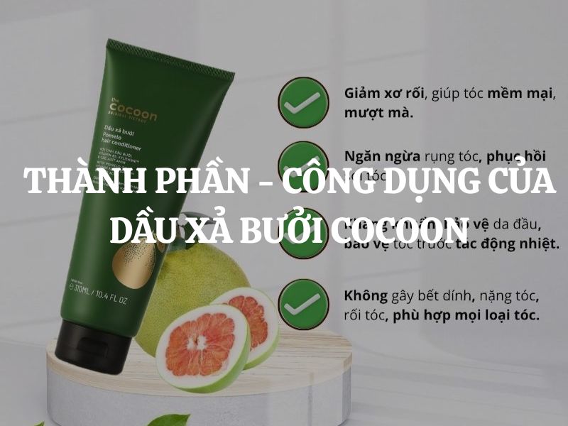 Thành phần - công dụng của Dầu xả bưởi Cocoon giúp nuôi dưỡng tóc chắc khỏe tự nhiên