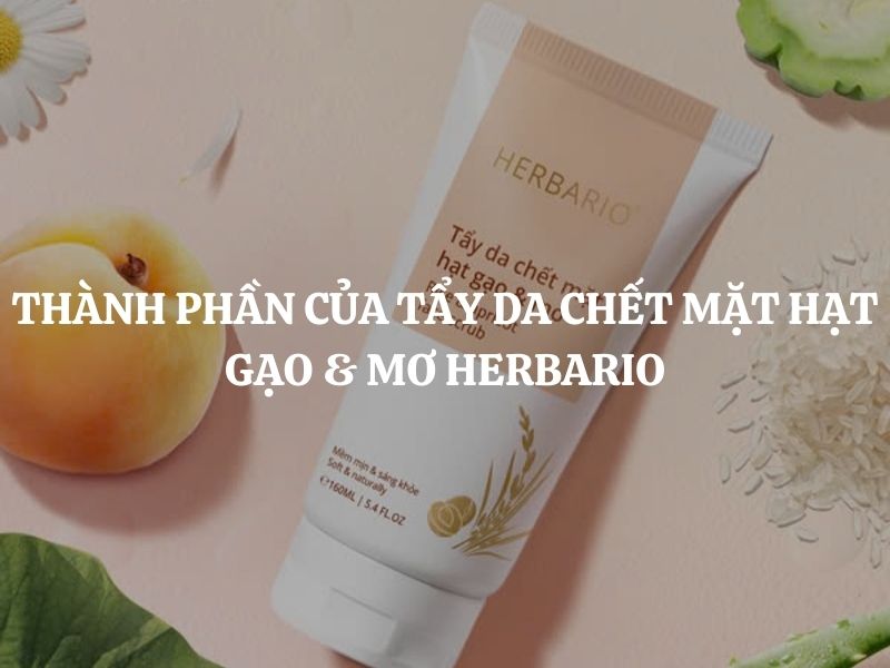 Thành phần của Tẩy da chết mặt hạt gạo & mơ Herbario có gì nổi bật?