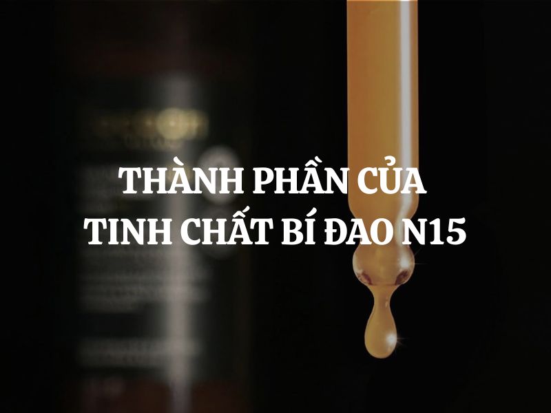 Thành phần của tinh chất bí đao N15: Bí quyết giảm bóng nhờn và cải thiện mụn Thành phần của tinh chất bí đao N15: Bí quyết giảm bóng nhờn và cải thiện mụn