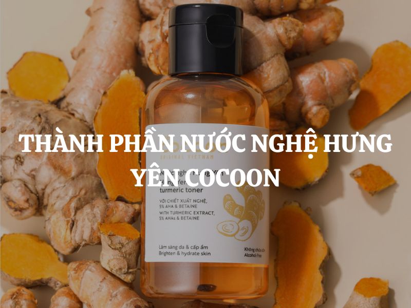 Thành phần Nước nghệ Hưng Yên Cocoon có gì nổi bật?