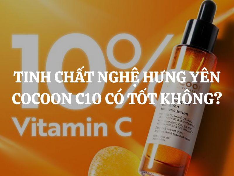 Tinh chất nghệ Hưng Yên Cocoon C10 có tốt không? Review chi tiết
