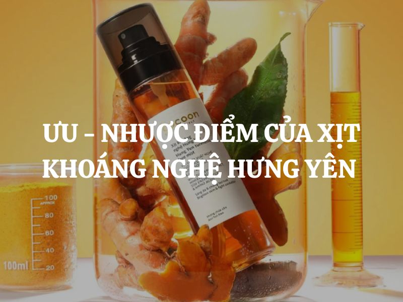 Ưu - Nhược điểm của Xịt khoáng nghệ Hưng Yên Cocoon thuần chay
